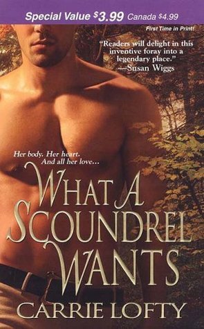 Book cover of What A Scoundrel Wants by Carrie Lofty