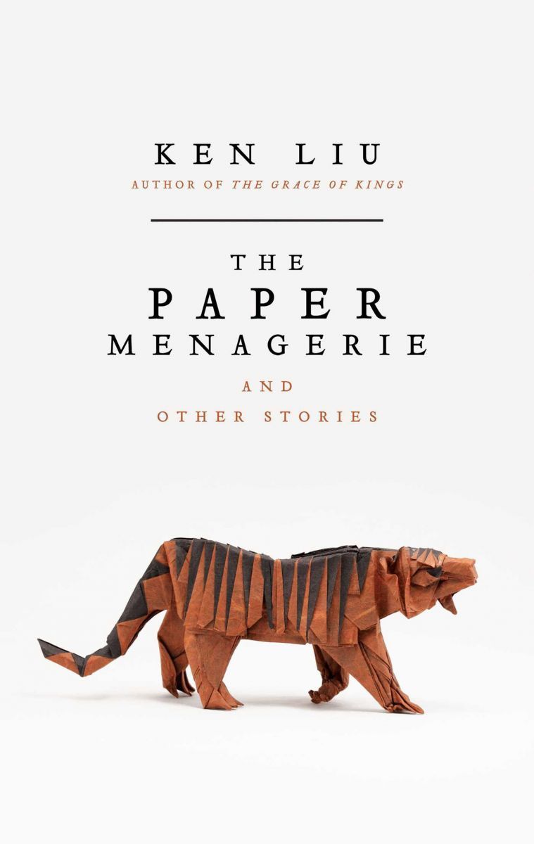 Book cover of The Paper Menagerie And Other Stories by Ken Liu