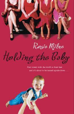 Book cover of Holding The Baby by Rosie Milne