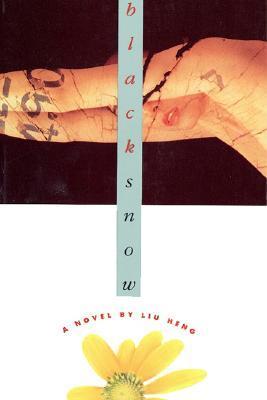 Book cover of Black Snow by Liu Heng, Howard Goldblatt (Trans.)
