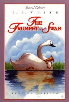 Book cover of The Trumpet Of The Swan: Full Color Edition by E.B. White, Fred Marcellino (Illus.)