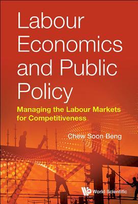 Book cover of Labour Economics And Public Policy by Soon Beng Chew