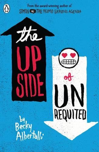 Book cover of The Upside Of Unrequited by Becky Albertalli