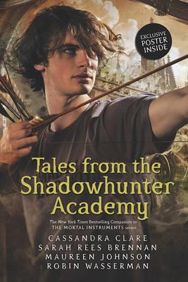 Book cover of Tales From The Shadowhunter Academy by Cassandra Clare