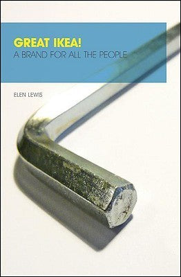 Book cover of Great Ikea!: A Brand For All The People by Elen Lewis