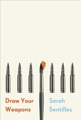 Book cover of Draw Your Weapons by Sarah Sentilles