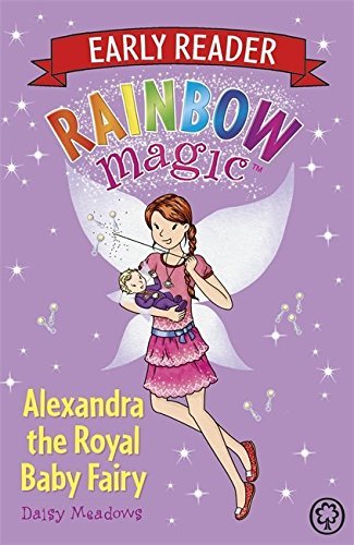 Book cover of Rainbow Magic Early Reader: Alexandra The Royal Baby Fairy by Daisy Meadows, Georgie Ripper (Illus.)