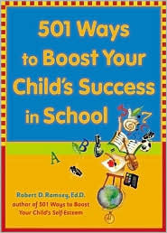 Book cover of 501 Ways To Boost Your Child's Success In School by Robert D. Ramsey