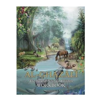 Book cover of Imam Al-Ghazali: The Book of Belief for Children Workbook by Abu Hamid al-Ghazali