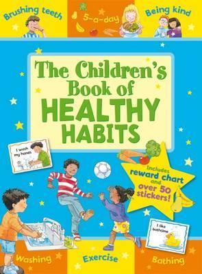 Book cover of The Children's Book of Healthy Habits by Sophie Giles, Kate  Davies (Illus.)