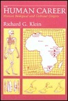 Book cover of The Human Career: Human Biological And Cultural Origins by Richard G. Klein