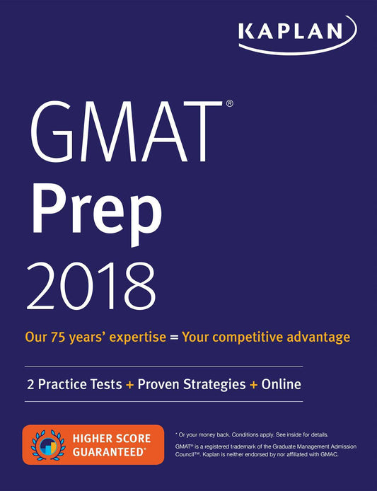 Book cover of Gmat Prep 2018: 2 Practice Tests + Proven Strategies + Online by Kaplan Test Prep