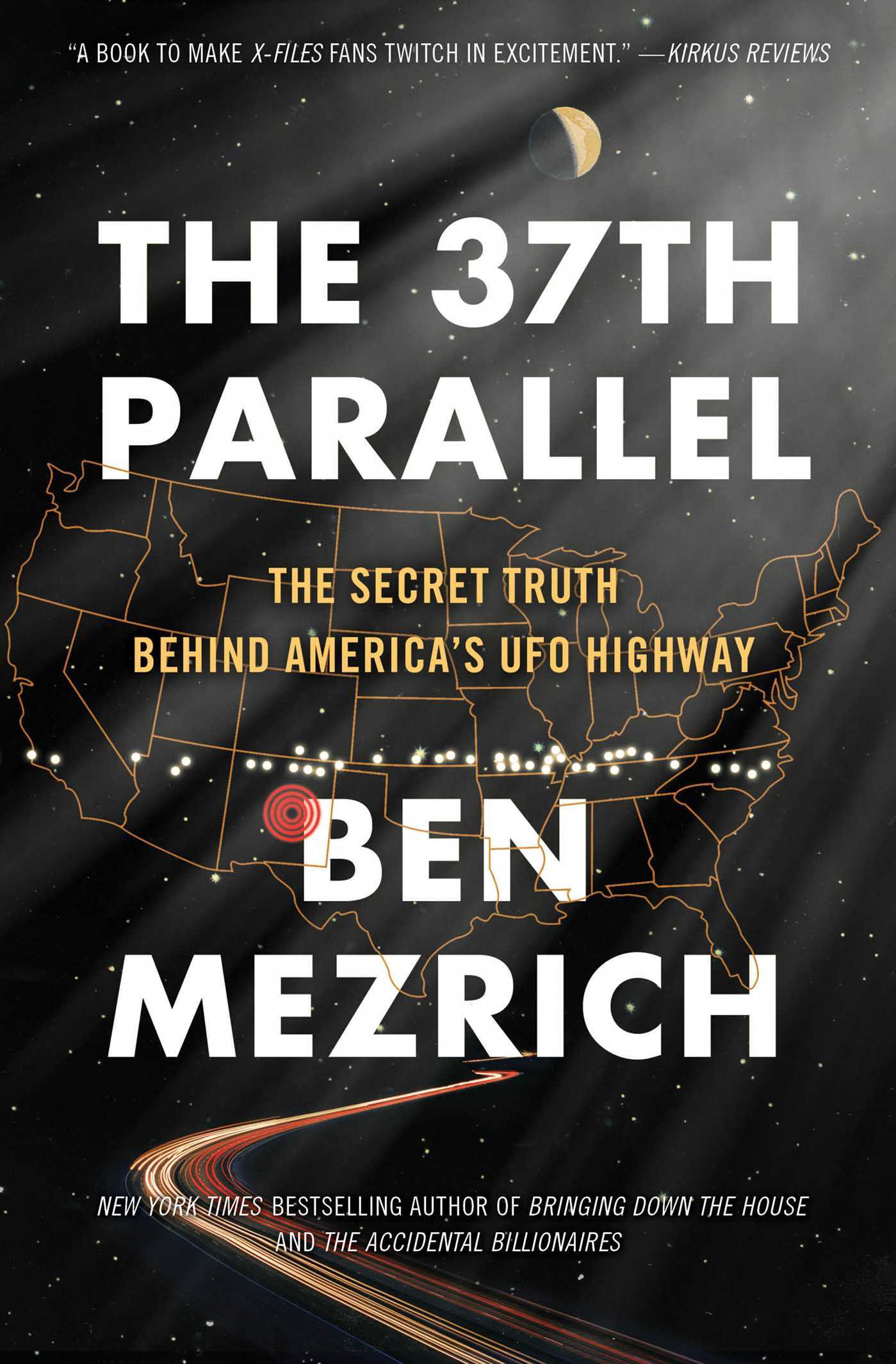 Book cover of The 37th Parallel: The Secret Truth Behind America's Ufo Highway by Ben Mezrich
