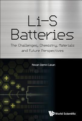 Book cover of Li-S Batteries: The Challenges, Chemistry, Materials, and Future Perspectives by Rezan Demir-Cakan
