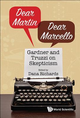 Book cover of Dear Martin / Dear Marcello: Gardner and Truzzi on Skepticism by Dana Richards