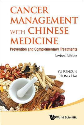 Book cover of Cancer Management With Chinese Medicine: Prevention And Complementary Treatments by Ren Cun Yu, Hong Hai