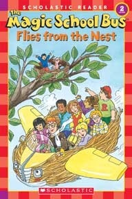 Book cover of The Magic School Bus Flies From The Nest by Joanna Cole, Carolyn Bracken (Illus.)