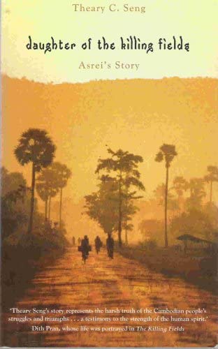 Book cover of Daughter Of The Killing Fields: Asrei's Story by Theary C. Seng