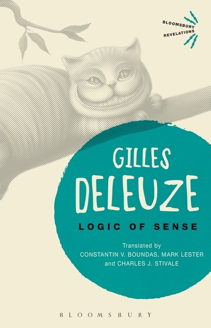 Book cover of Logic Of Sense by Gilles Deleuze, Constantin V. Boundas (Trans.), Mark Lester (Trans.), Charles J. Stivale (Trans.)