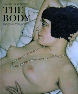 Book cover of The Body: Images of the Nude by Edward Lucie-Smith