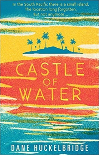 Book cover of Castle Of Water by Dane Huckelbridge