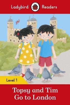 Book cover of Topsy And Tim Go To London by Sorell Pitts (Adapter)