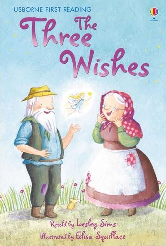 Book cover of The Three Wishes by Lesley Sims (Retold by), Elisa Squillace (Illus.)