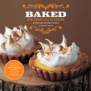 Book cover of Baked: New Frontiers In Baking by Matt Lewis, Renato Poliafito, Tina Rupp (Photographer), Martha Stewart (Introduction)