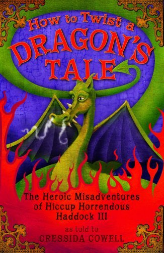 Book cover of How To Twist A Dragon'S Tale by Cressida Cowell