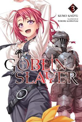 Book cover of Goblin Slayer, Vol. 3 by Kumo Kagyu, Noboru Kannatuki (Visual Art)