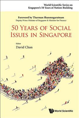 Book cover of 50 Years Of Social Issues In Singapore by David Chan (Ed.)