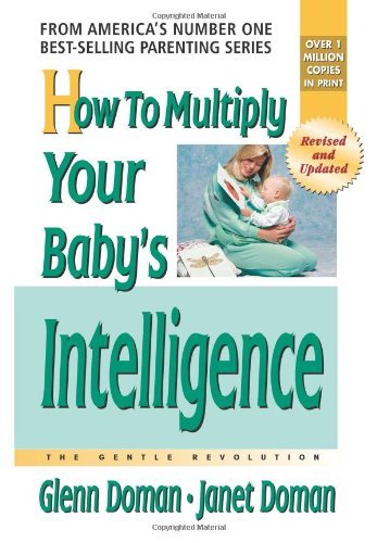 Book cover of How To Multiply Your Baby's Intelligence by Glenn Doman, Janet Doman