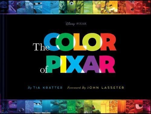 Book cover of The Color of Pixar by Tia Kratter, John Lasseter (Foreword)