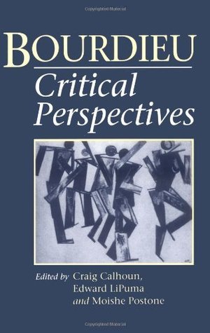 Book cover of Bourdieu: Critical Perspectives by Edward LiPuma, Moishe Postone, Craig J. Calhoun
