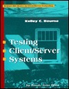 Book cover of Testing Client/Server Systems by Kelly C. Bourne