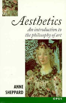 Book cover of Aesthetics: An Introduction To The Philosophy Of Art by Anne Sheppard