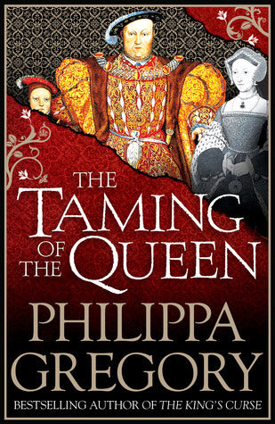 Book cover of The Taming Of The Queen by Philippa Gregory