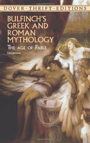 Book cover of Bulfinch's Greek And Roman Mythology: The Age Of Fable by Thomas Bulfinch