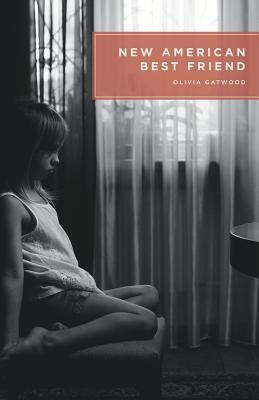 Book cover of New American Best Friend by Olivia Gatwood