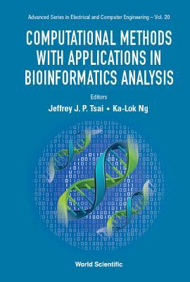 Book cover of Computational Methods With Applications In Bioinformatics Analysis by Jeffrey J. P. Tsai, Jeffrey J.P. Tsai (Ed.)