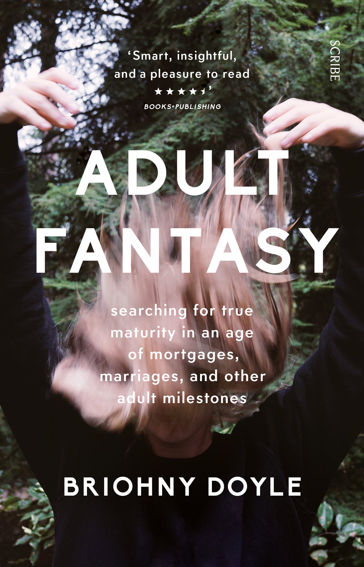 Book cover of Adult Fantasy: Searching For True Maturity In An Age Of Mortgages, Marriages, And Other Adult Milestones by Briohny Doyle