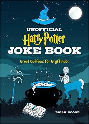 Book cover of Unofficial Harry Potter Joke Book: Great Guffaws For Gryffindor by Brian Boone