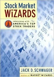 Book cover of Stock Market Wizards: Interviews With America's Top Stock Traders by Jack D. Schwager