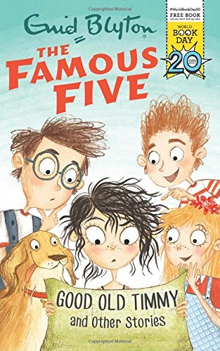 Book cover of Famous Five: Good Old Timmy And Other Stories: World Book Day 2017 by Enid Blyton