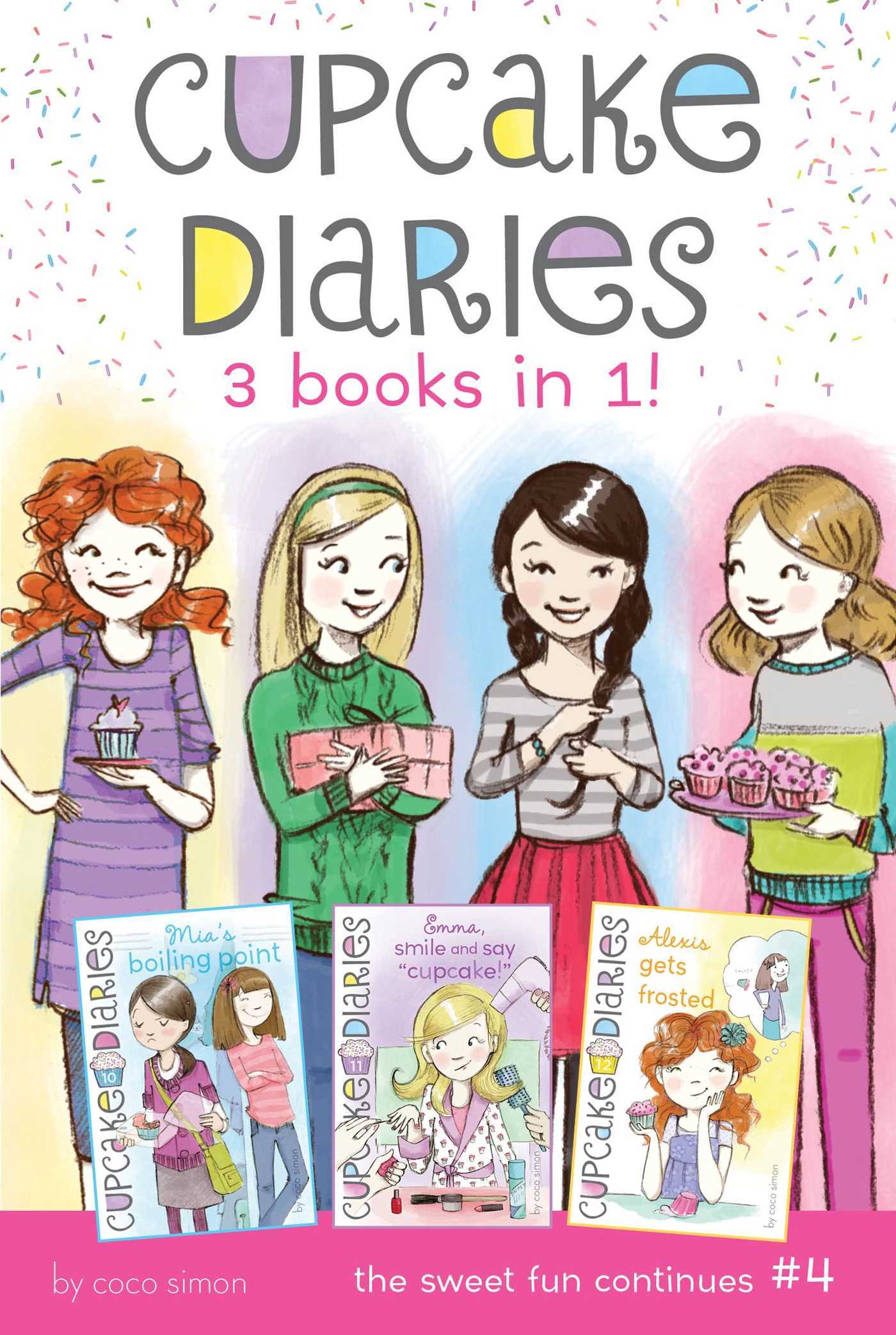 Book cover of Cupcake Diaries 3 Books in 1! #4: Mia's Boiling Point; Emma, Smile and Say "Cupcake!"; Alexis Gets Frosted by Coco Simon