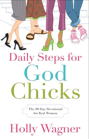 Book cover of Daily Steps For God Chicks by Holly Wagner