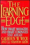 Book cover of The Learning Edge: How Smart Managers and Smart Companies Stay Ahead by Calhoun W. Wick, Lu Stanton León