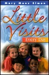 Book cover of Little Visits Every Day by Mary Manz Simon, Beverly Warren (Illus.)