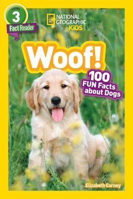 Book cover of Woof! 100 Fun Facts About Dogs by Elizabeth Carney