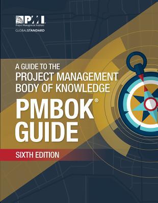 Book cover of A Guide To The Project Management Body Of Knowledge Pmbok Guide by Project Management Institute